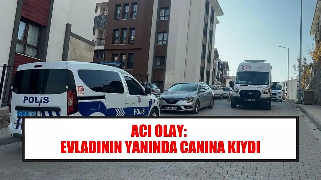 Acı olay: Evladının yanında canına kıydı