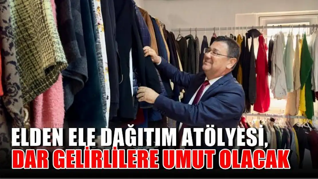 Elden Ele Dağıtım Atölyesi, Dar Gelirlilere Umut Olacak