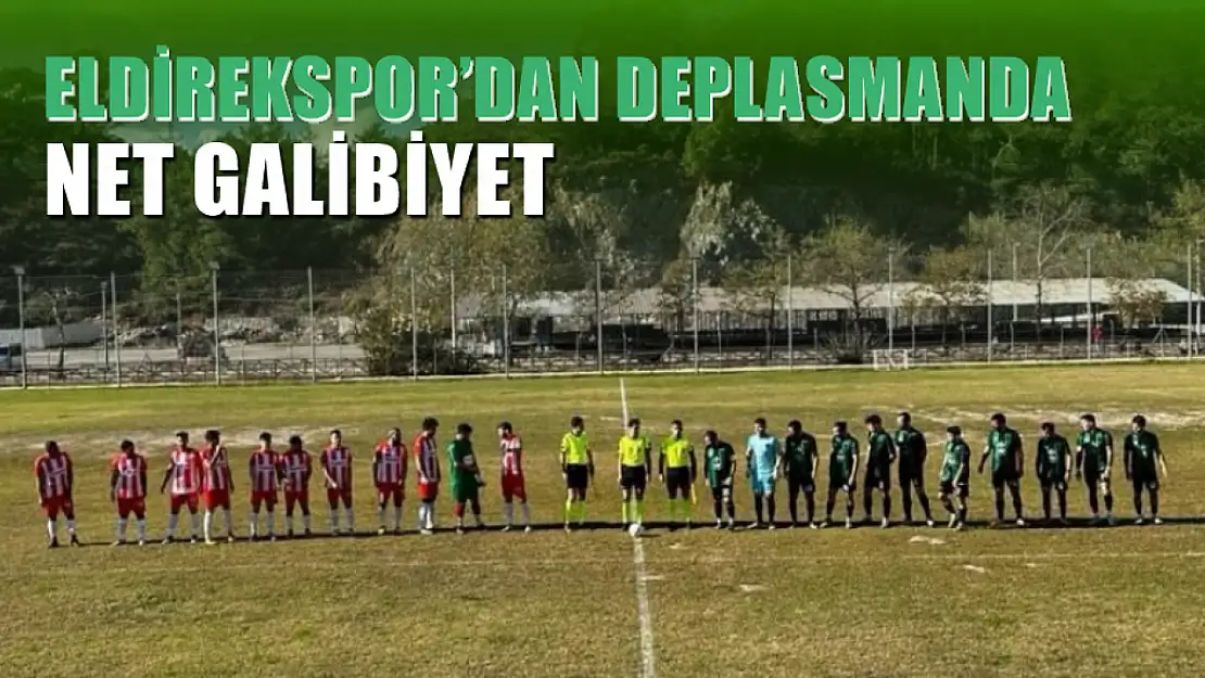 Eldirekspor'dan deplasmanda net galibiyet