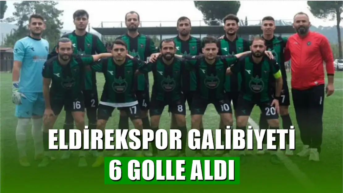 Eldirekspor galibiyeti 6 golle aldı