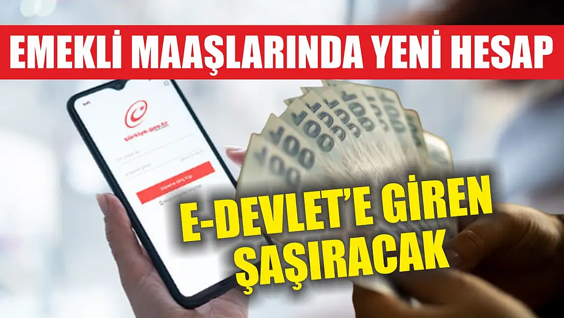 Emekli maaşlarında yeni hesap: E-Devlet'e giren şaşıracak