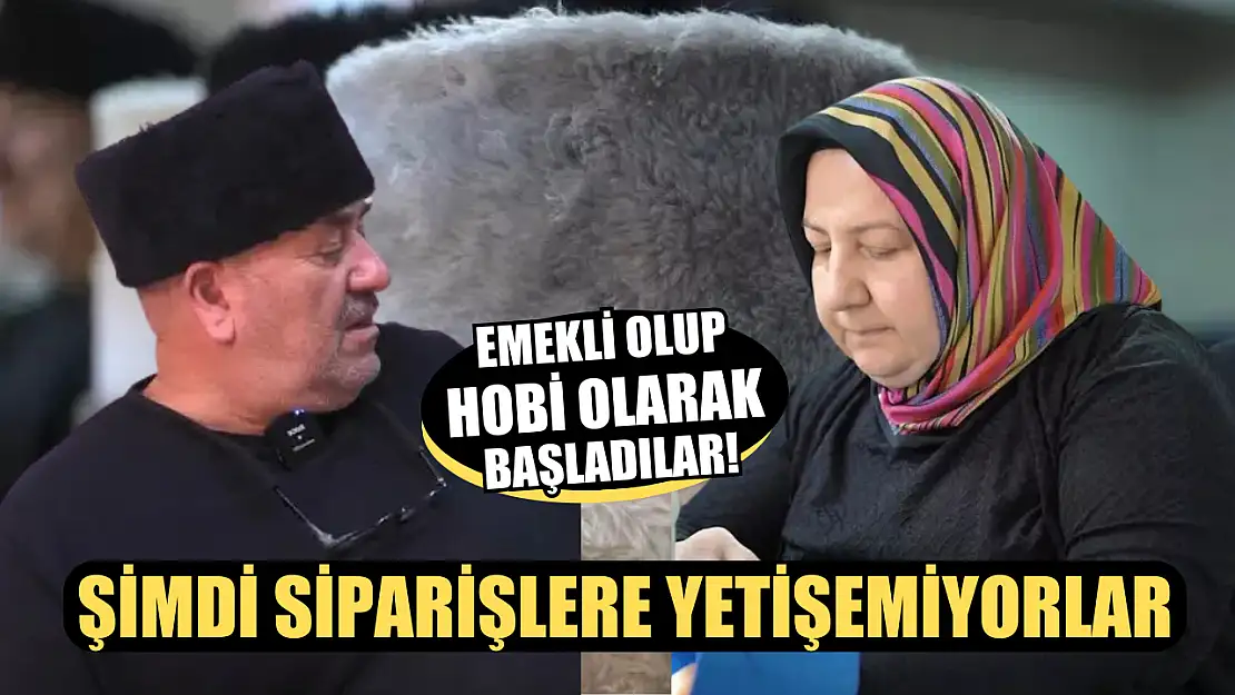 Emekli olup hobi olarak başladılar! Şimdi siparişlere yetişemiyorlar