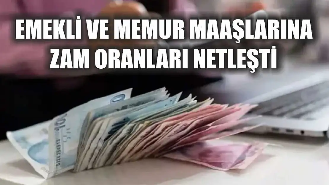 Emekli ve Memur Maaşlarına Zam Oranları Netleşti
