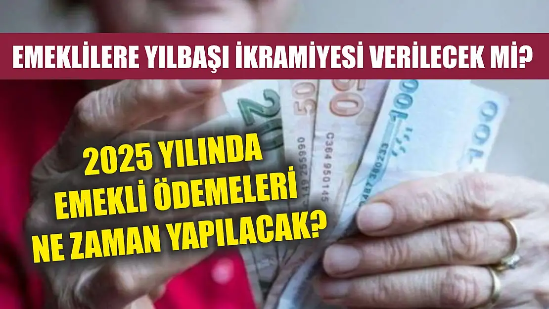 Emeklilere Yılbaşı İkramiyesi Verilecek Mi? 2025 Yılında Emekli Ödemeleri Ne Zaman Yapılacak?