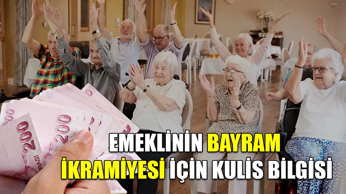 Emeklinin bayram ikramiyesi için kulis bilgisi