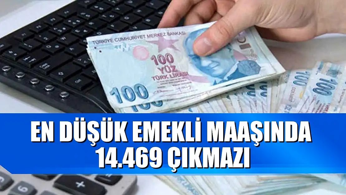 En Düşük Emekli Maaşında 14.469 Çıkmazı