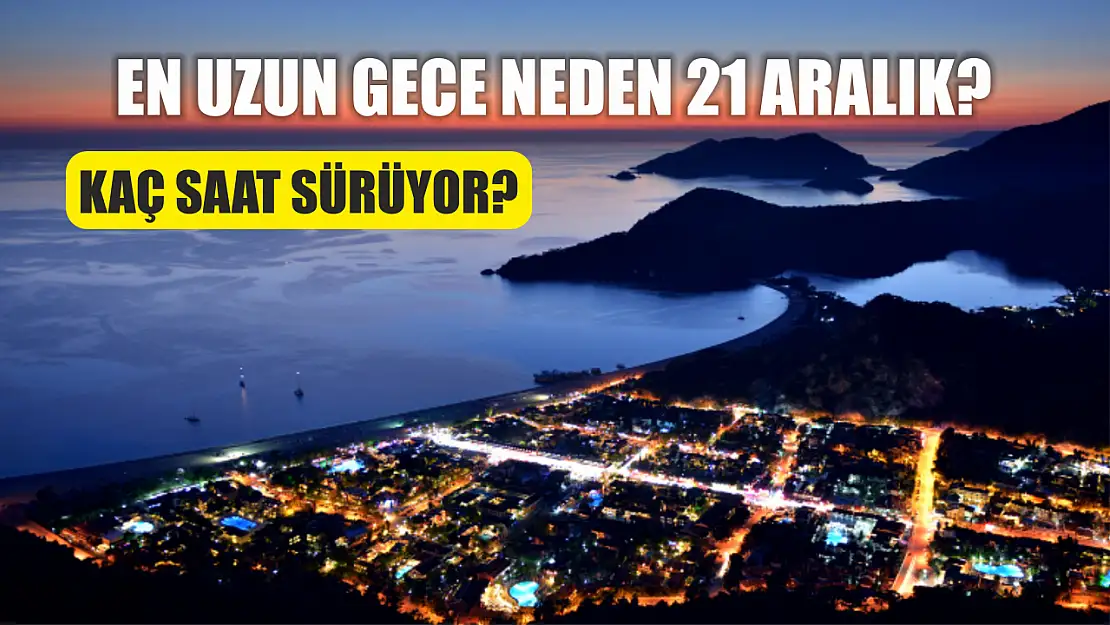 En uzun gece neden 21 Aralık, kaç saat sürüyor?