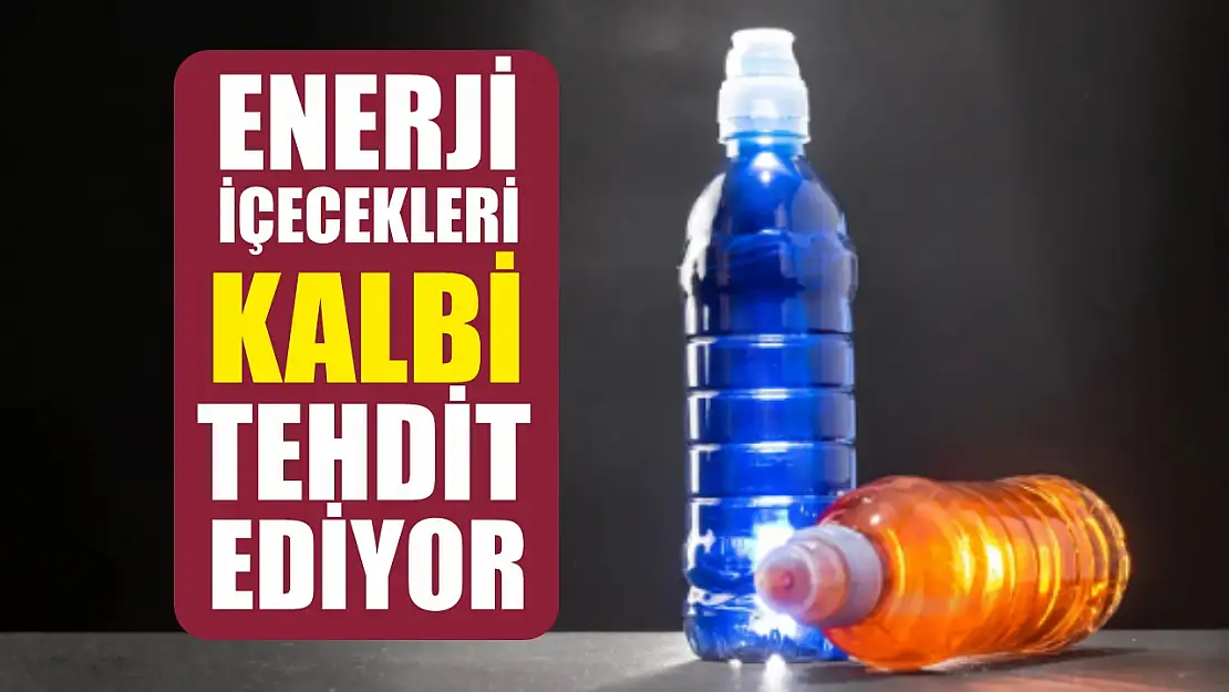 Enerji içecekleri kalbi tehdit ediyor