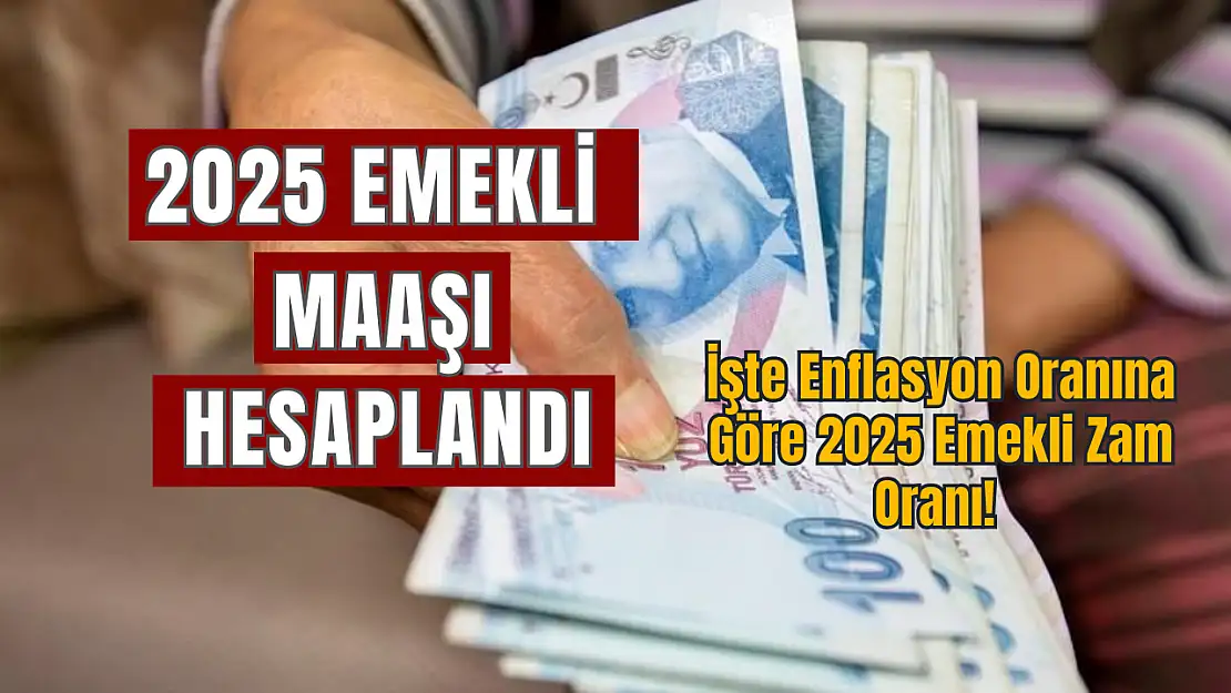 Enflasyon farkına göre 2025 emekli maaş zamları hesaplandı