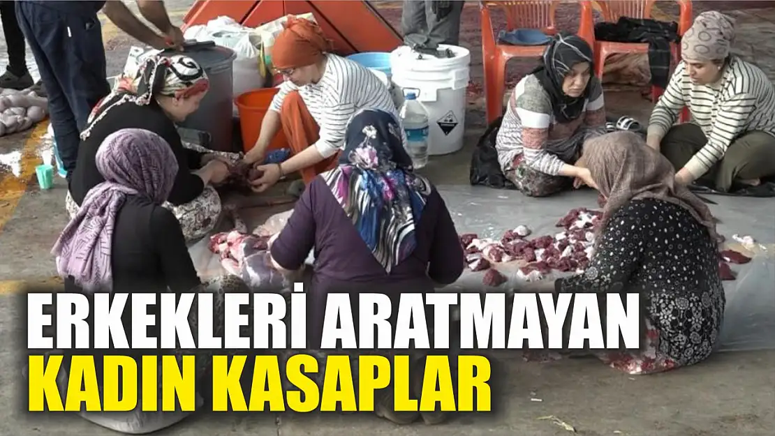 Erkekleri aratmayan kadın kasaplar