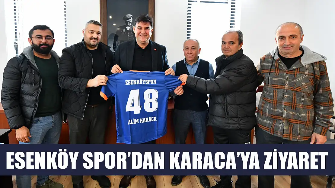 Esenköy Spor'dan Karaca'ya Ziyaret