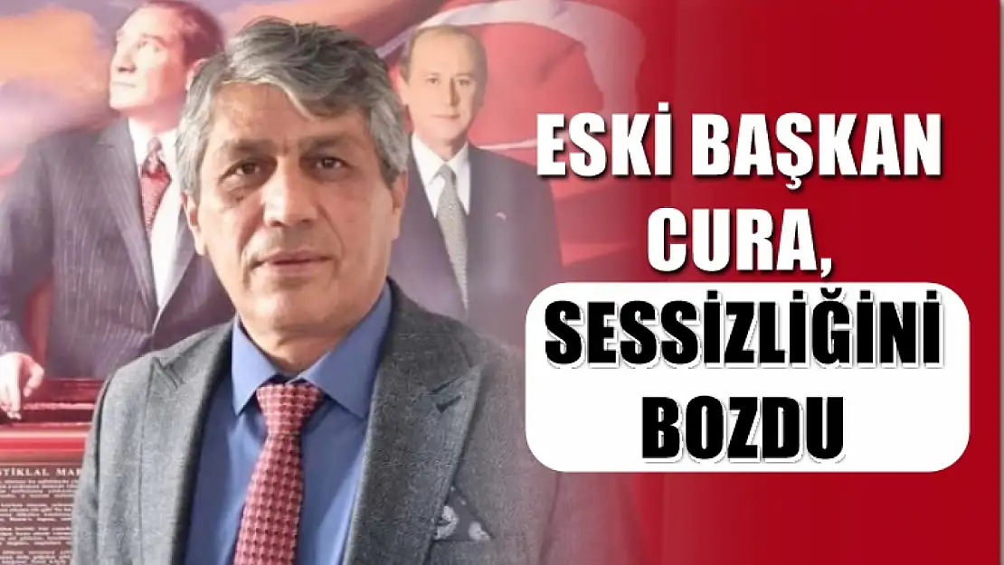 Eski Başkan Cura, Sessizliğini Bozdu