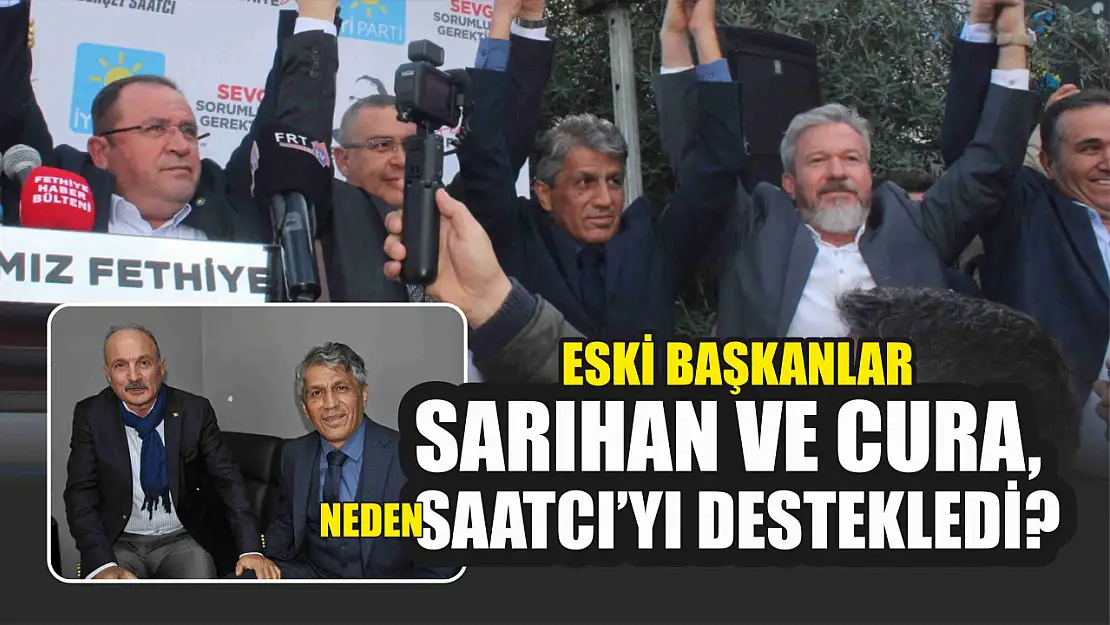 Eski Başkanlar Sarıhan ve Cura, Neden Saatcı'yı Destekledi?