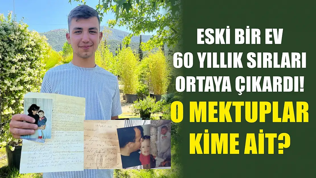 Eski bir ev, 60 yıllık sırları ortaya çıkardı! O mektuplar kime ait