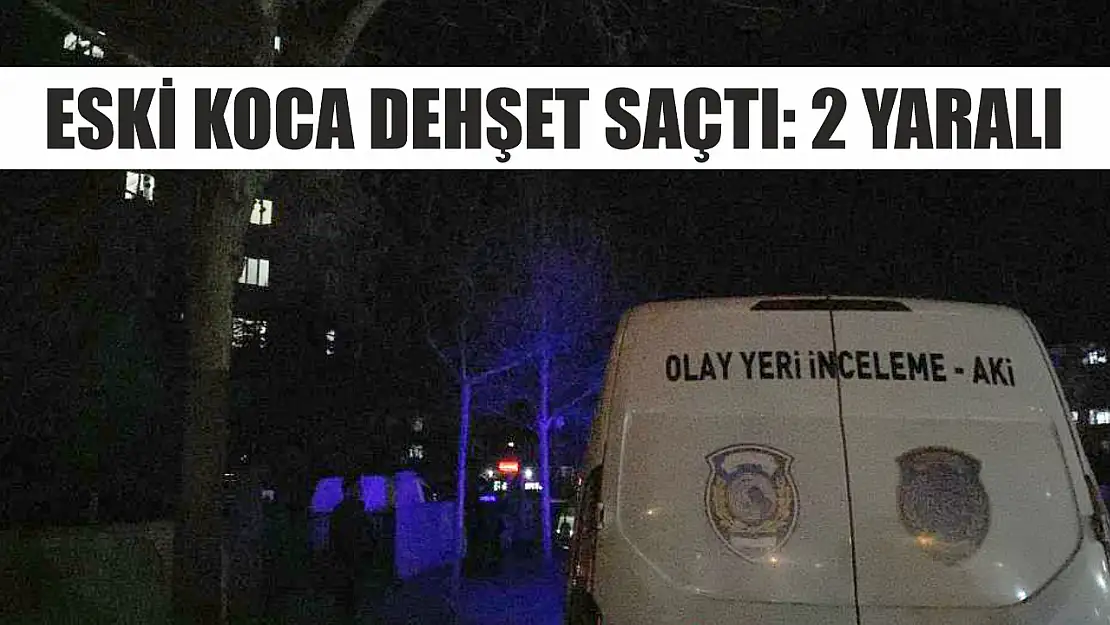 Eski koca dehşet saçtı: 2 yaralı