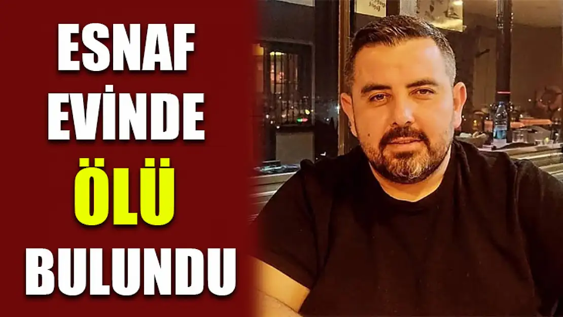 Esnaf Evinde Ölü Bulundu