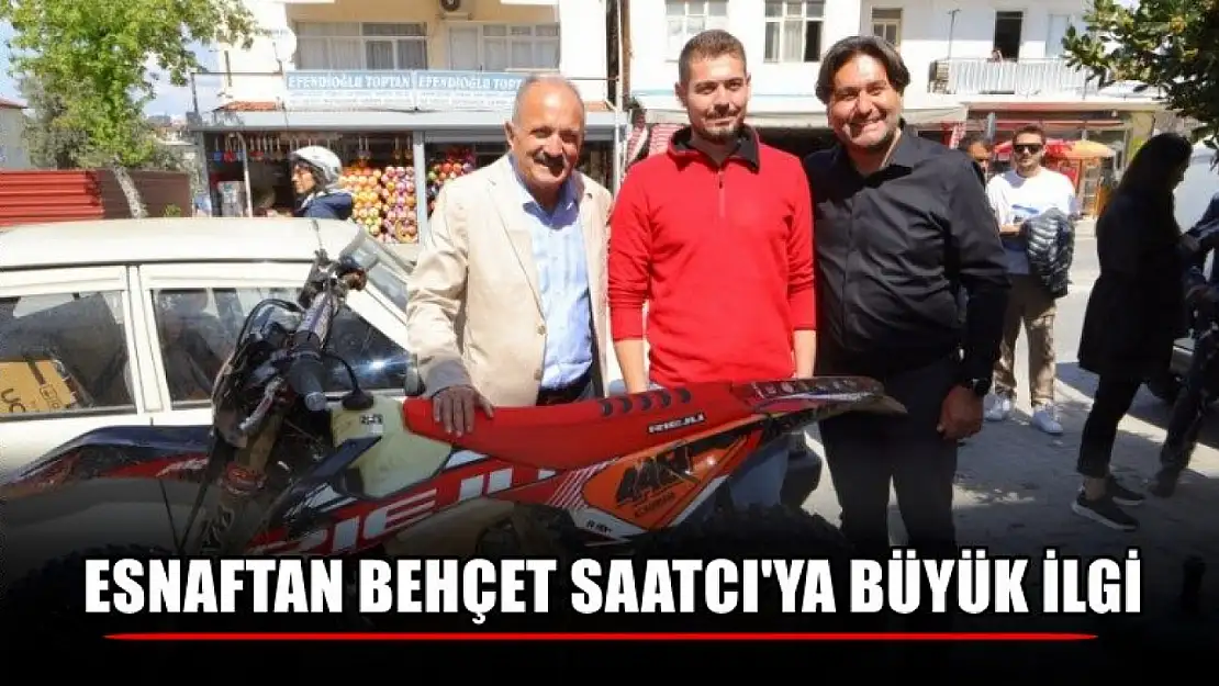 Esnaftan Behçet Saatcı'ya Büyük İlgi