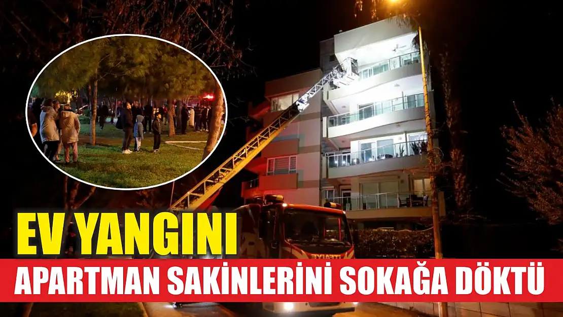 Ev yangını apartman sakinlerini sokağa döktü