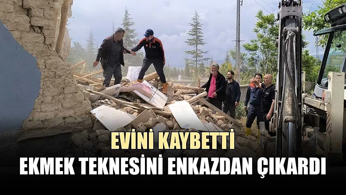 Evini kaybetti, ekmek teknesini enkazdan çıkardı