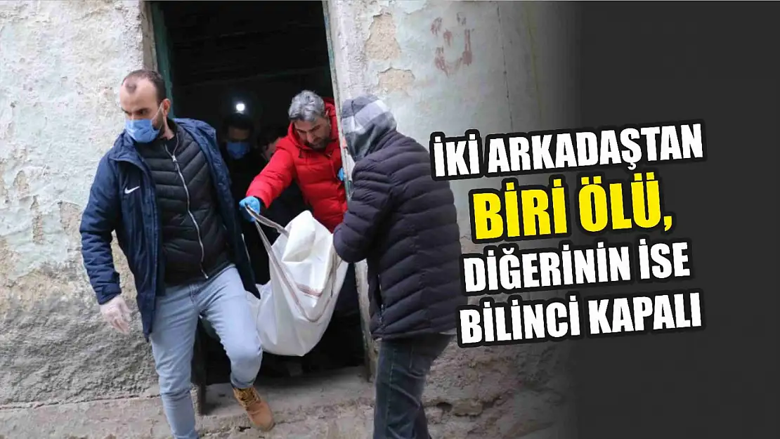 Evsiz iki arkadaştan biri ölü, diğeri ise bilinci kapalı