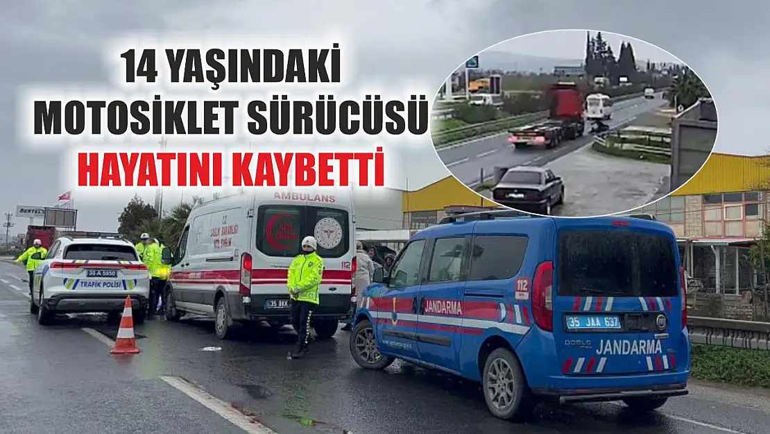 Feci kaza: 14 yaşındaki motosiklet sürücüsü hayatını kaybetti