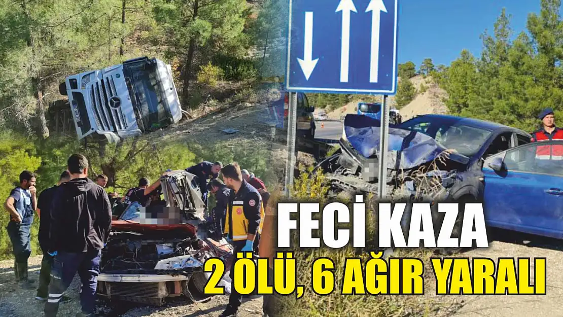 Feci kaza: 2 ölü, 6 ağır yaralı