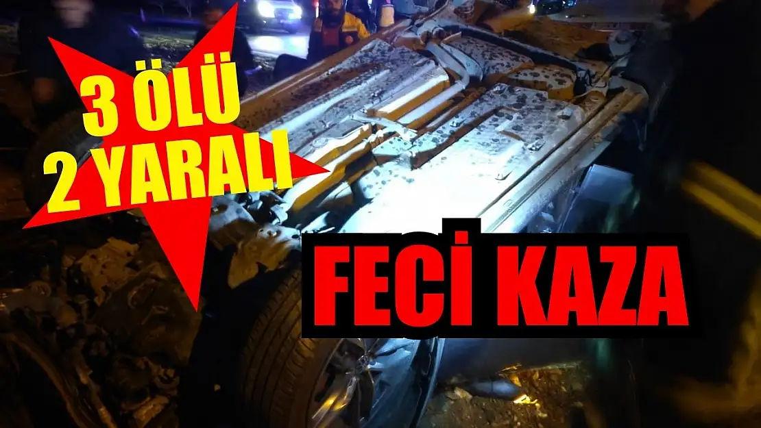 Feci kaza: 3 ölü, 2 yaralı