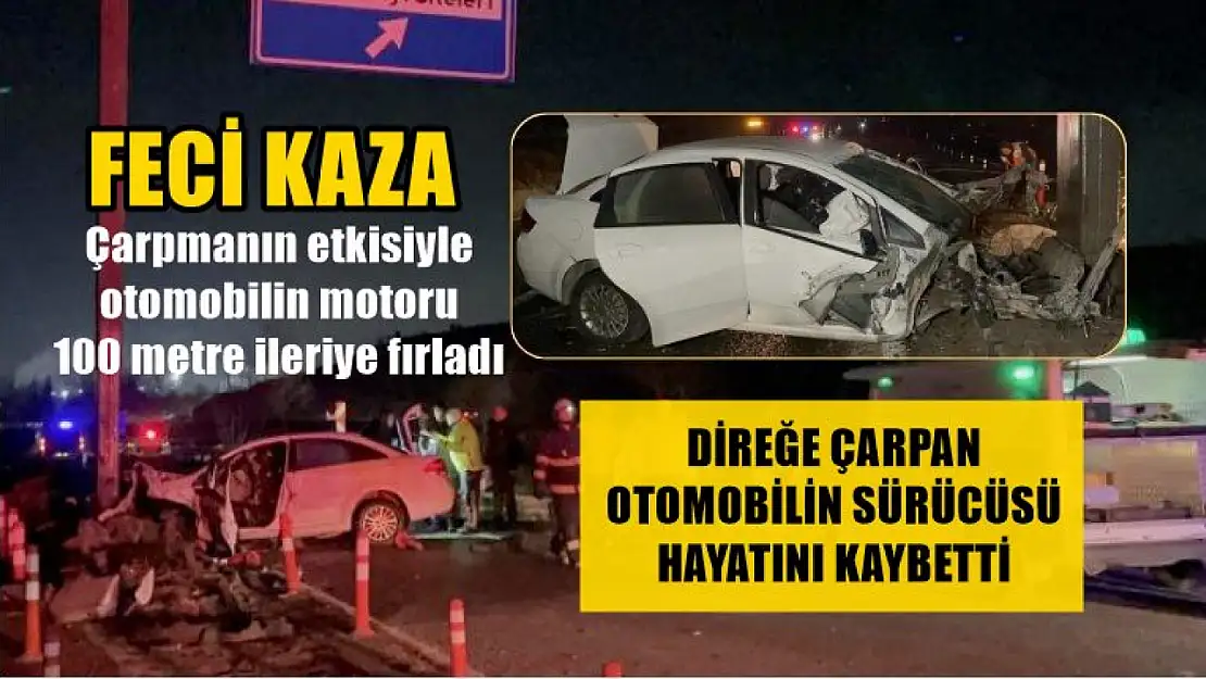 Feci kaza, direğe çarpan otomobilin sürücüsü hayatını kaybetti