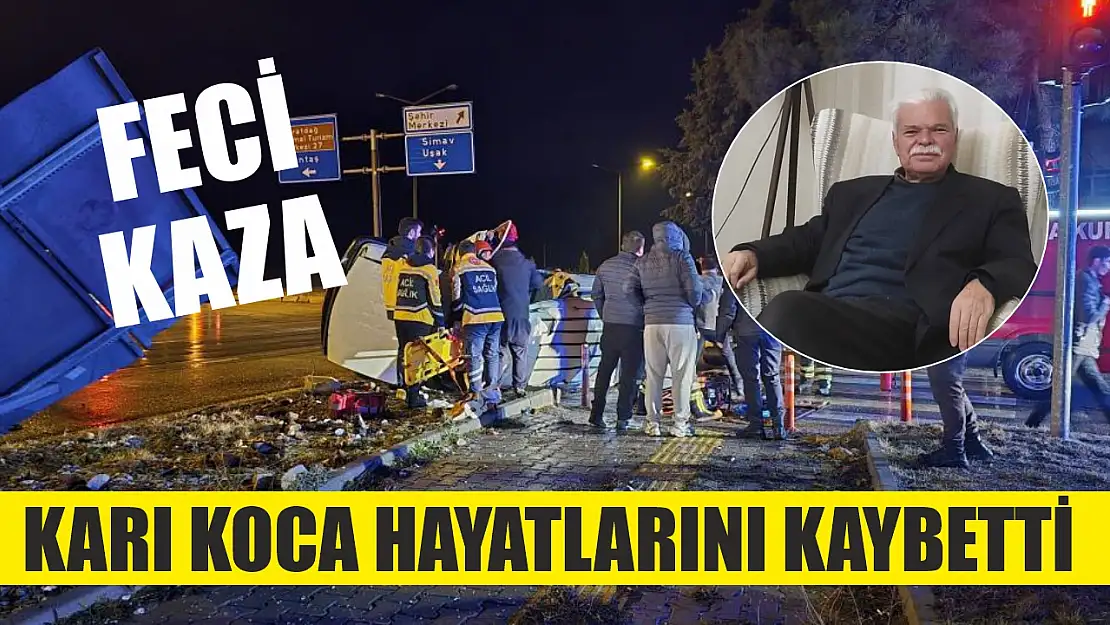 Feci kaza karı koca hayatlarını kaybetti