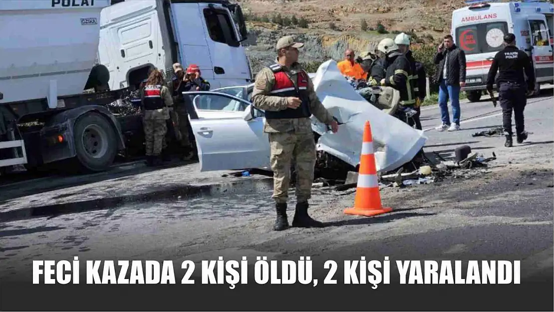 Feci Kazada 2 Kişi Öldü, 2 Kişi Yaralandı