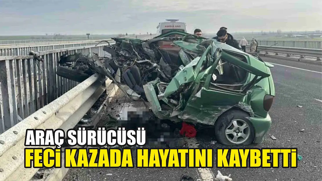 Feci kazada sürücü hayatını kaybetti