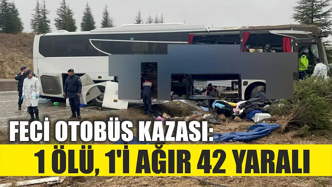 Feci otobüs kazası: 1 ölü, 1'i ağır 42 yaralı