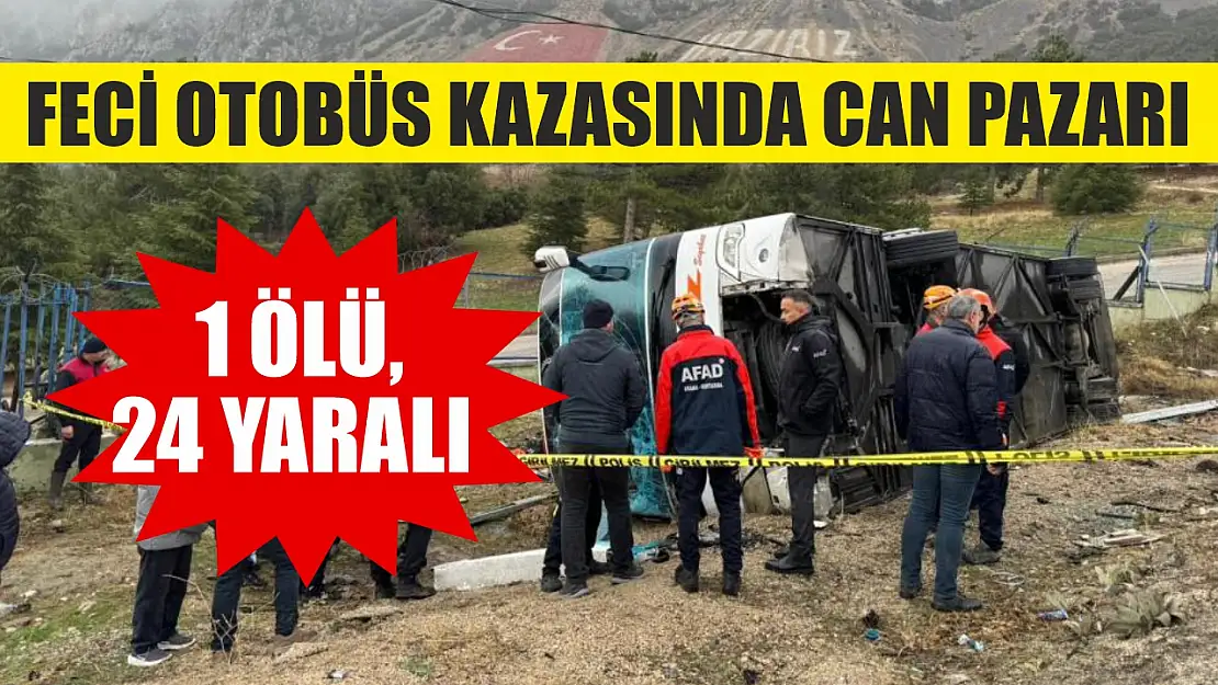 Feci otobüs kazasında can pazarı: 1 ölü, 24 yaralı