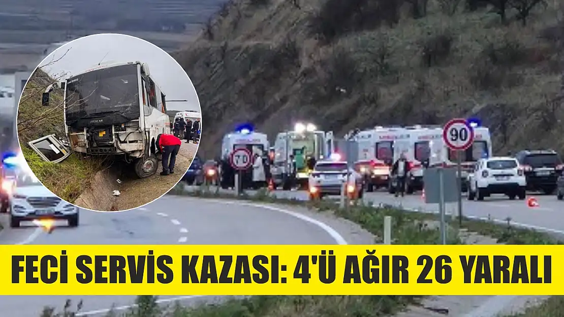 Feci servis kazası: 4'ü ağır 26 yaralı