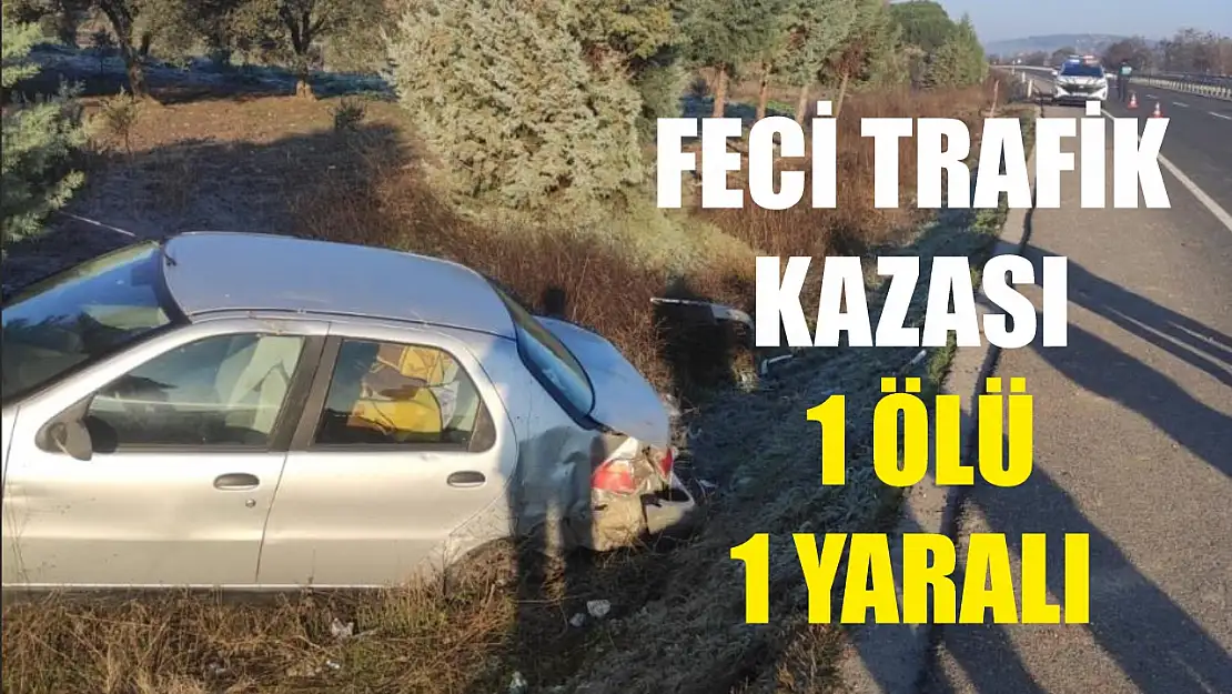 Feci trafik kazası: 1 ölü 1 yaralı