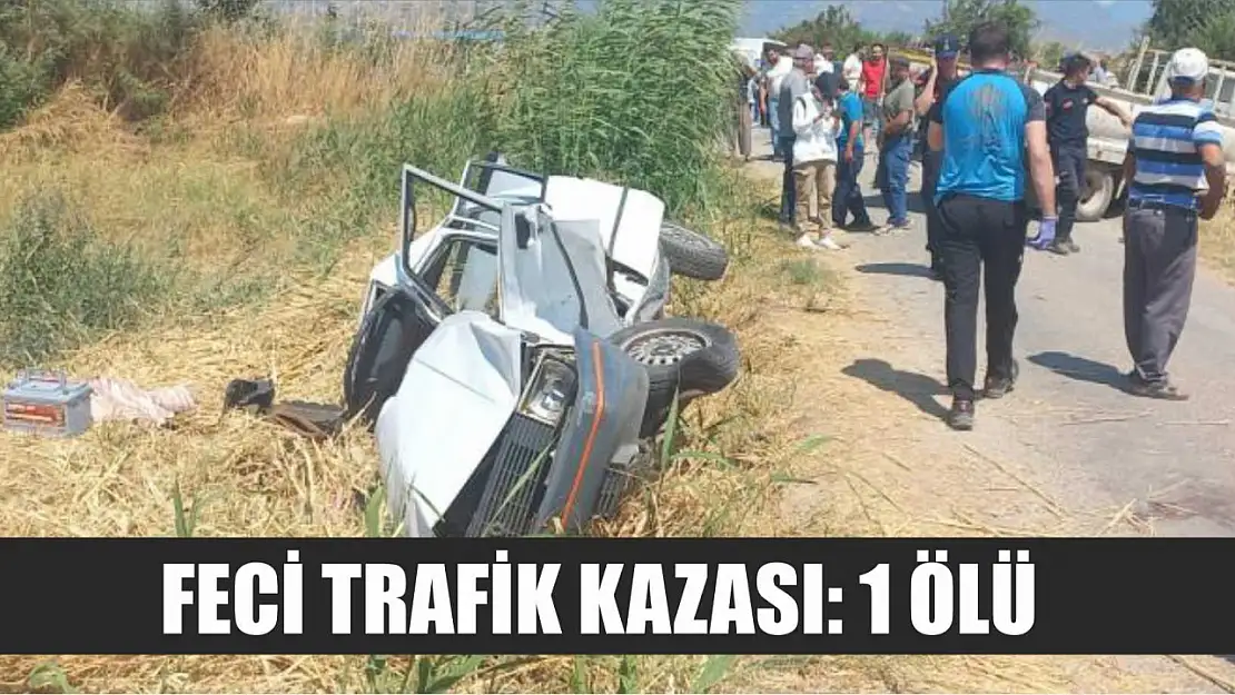 Feci trafik kazası: 1 ölü