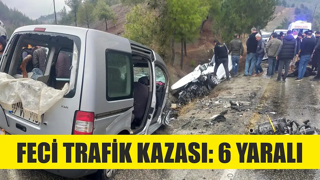 Feci trafik kazası: 6 yaralı