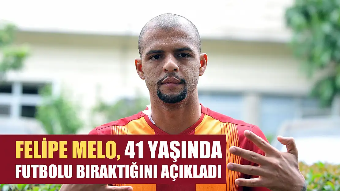 Felipe Melo, 41 yaşında futbolu bıraktığını açıkladı