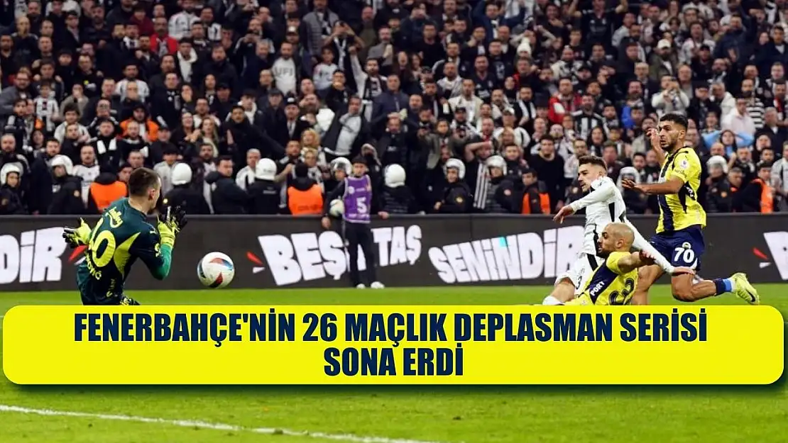 Fenerbahçe'nin 26 maçlık deplasman serisi sona erdi