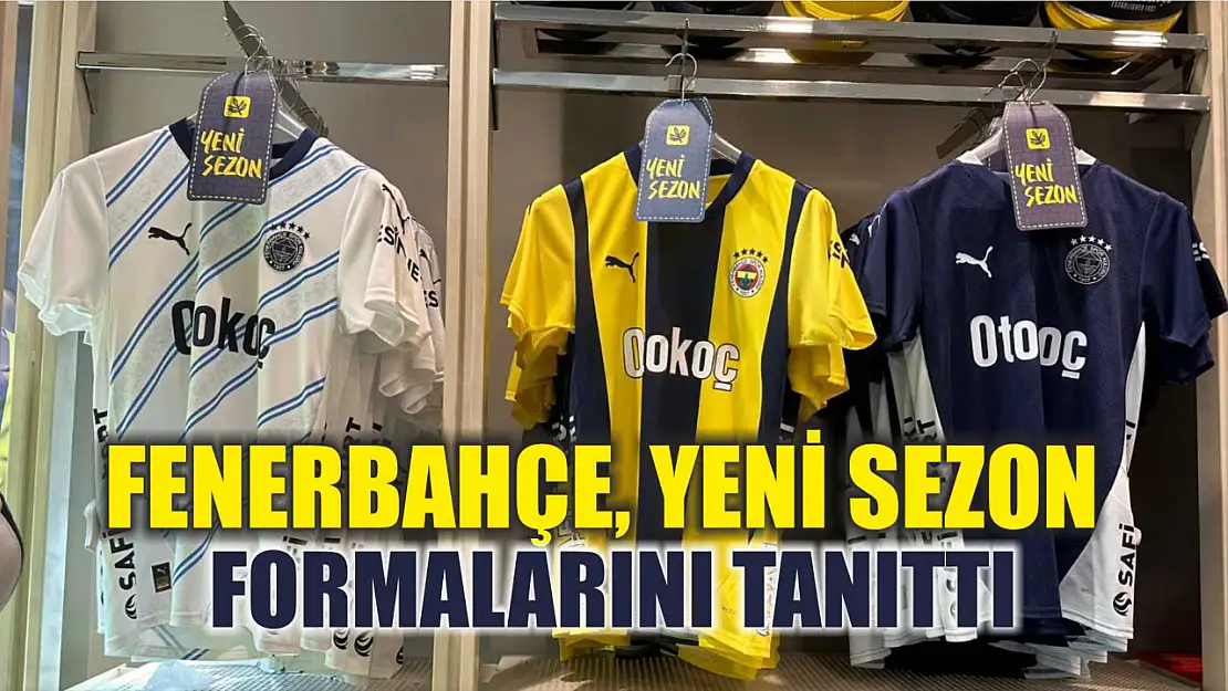 Fenerbahçe, yeni sezon formalarını tanıttı