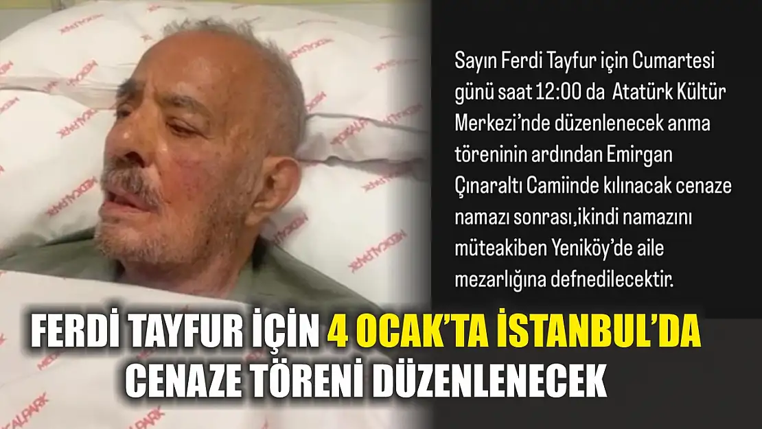 Ferdi Tayfur için 4 Ocak'ta İstanbul'da cenaze töreni düzenlenecek