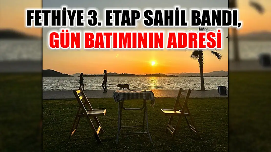 Fethiye 3. Etap Sahil Bandı, gün batımının adresi