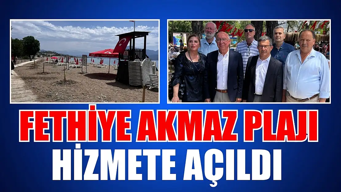 Fethiye Akmaz Plajı hizmete açıldı