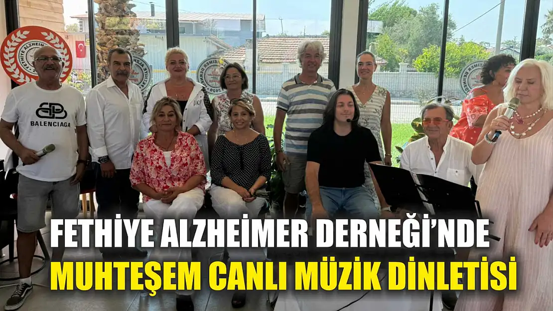 Fethiye Alzheimer Derneği'nde muhteşem canlı müzik dinletisi