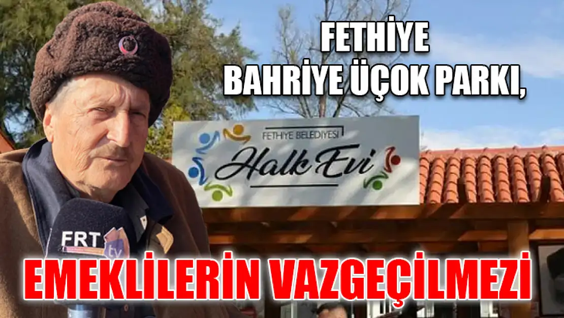 Fethiye Bahriye Üçok Parkı, Emeklilerin Vazgeçilmezi