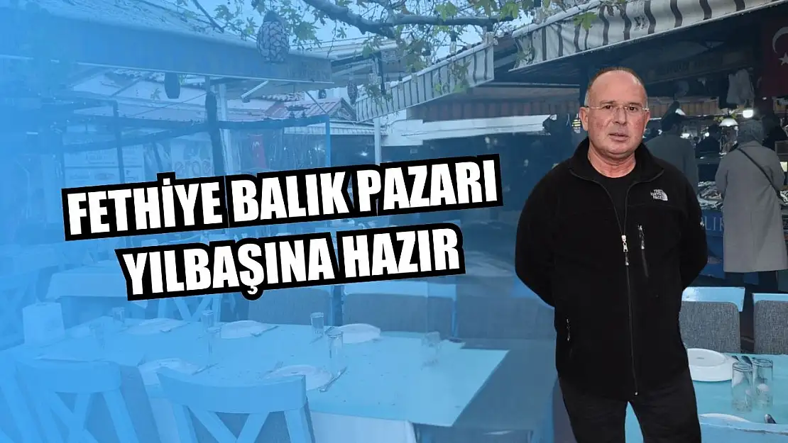 Fethiye Balık Pazarı Yılbaşına Hazır