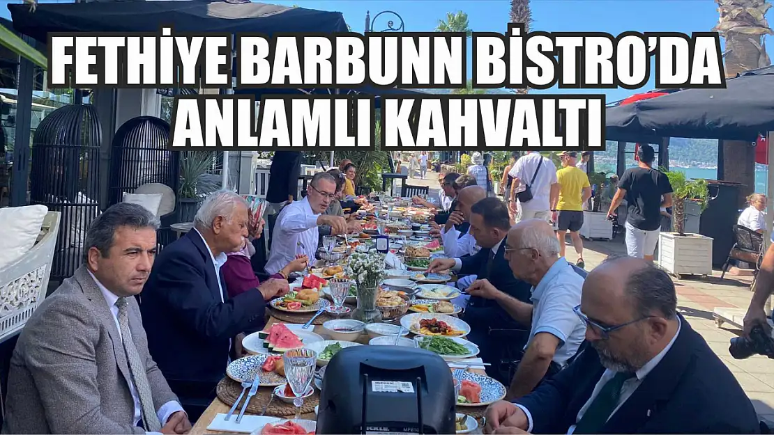 Fethiye Barbunn Bistro'da anlamlı kahvaltı