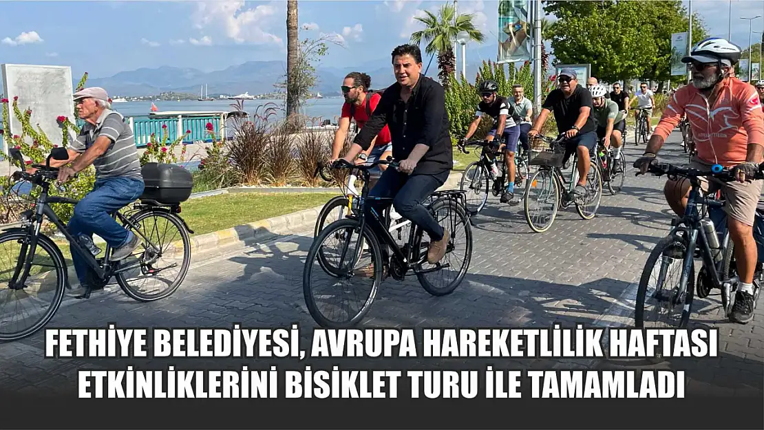 Fethiye Belediyesi, Avrupa Hareketlilik Haftası Etkinliklerini Bisiklet Turu ile Tamamladı