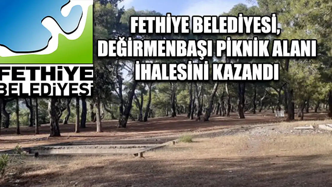 Fethiye Belediyesi, Değirmenbaşı Piknik Alanı İhalesini Kazandı