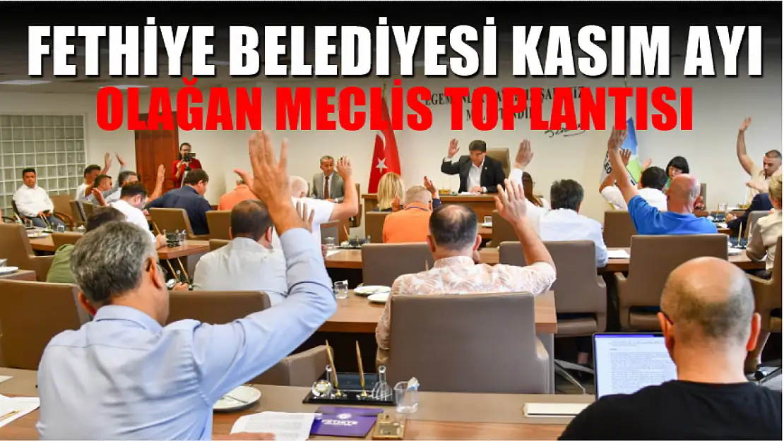 Fethiye Belediyesi Kasım Ayı Olağan Meclis Toplantısı